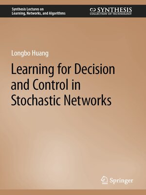 cover image of Learning for Decision and Control in Stochastic Networks
